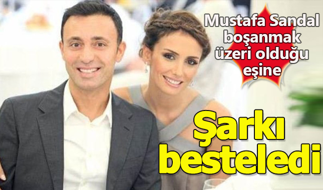 Mustafa Sandal boşanmak üzeri olduğu Emina Sandal'a şarkı besteledi