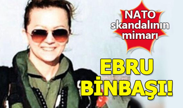 NATO'daki skandala neden olan Ebru Binbaşı ortaya çıktı Ebru Binbaşı kimdir?