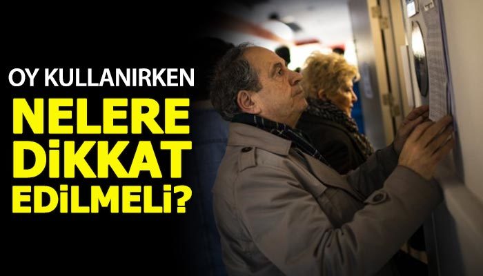 Nasıl oy kullanılacak | Oy kullanırken nelere dikkat edilmeli (23 Haziran 2019)