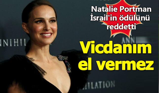 Natalie Portman, İsrail'in ödülünü reddetti
