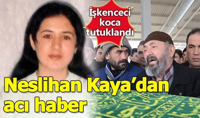 Neslihan Kaya yaşam mücadelesini kaybetti