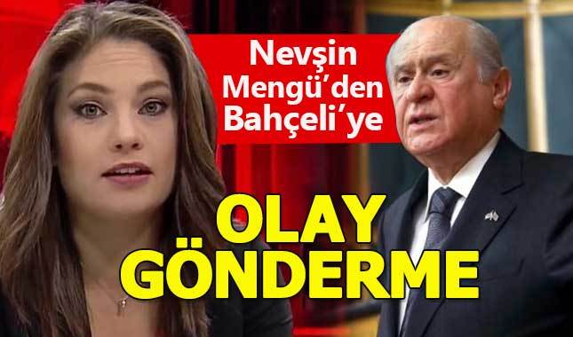Nevşin Mengü'den Bahçeli'ye çok konuşulacak cevap!