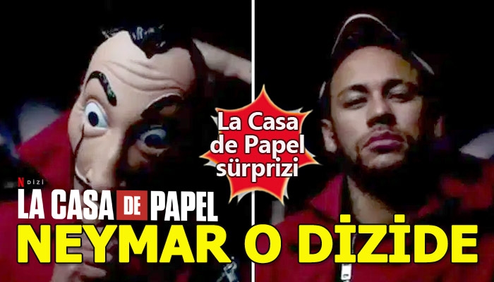 Neymar'ın La Casa de Papel'de oyaması