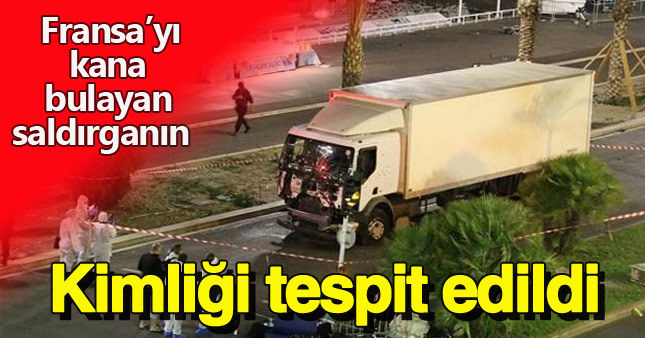 Nice'deki saldırganın kimliği belli oldu