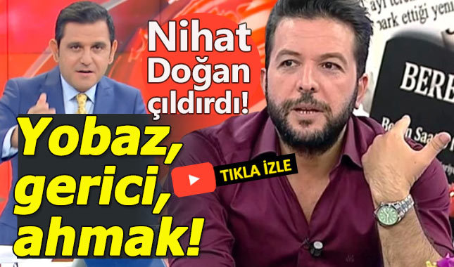 Nihat Doğan, Fatih Portakal mesajıyla çıldırdı:Yobaz, gerici, ahmak!