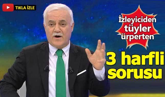 Nihat Hatipoğlu'na tüyler ürperten soru