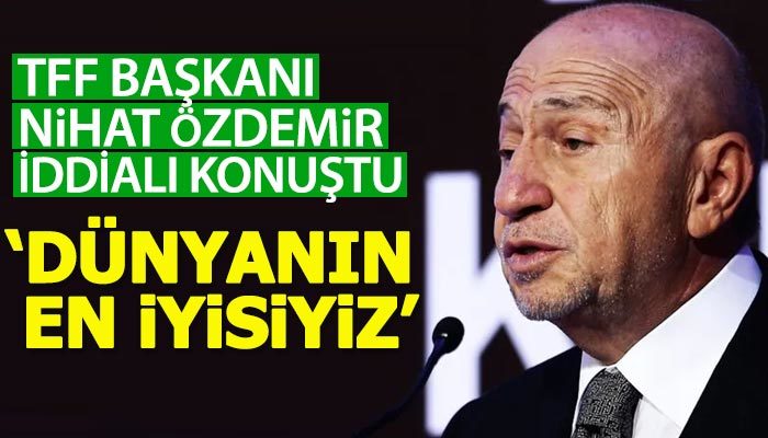 Nihat Özdemir: VAR'da dünyanın en iyisiyiz