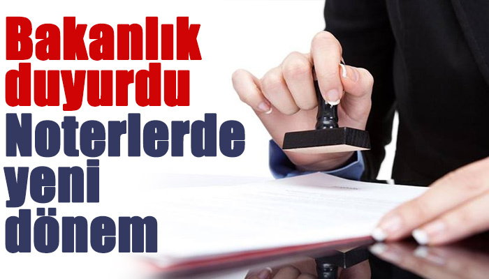Noterlerde yeni dönem başlıyor