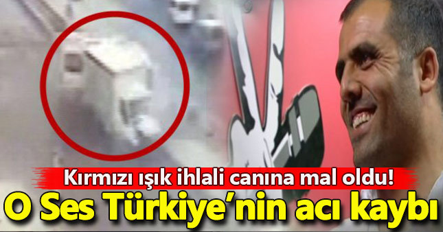 O Ses Türkiye'nin acı kaybı