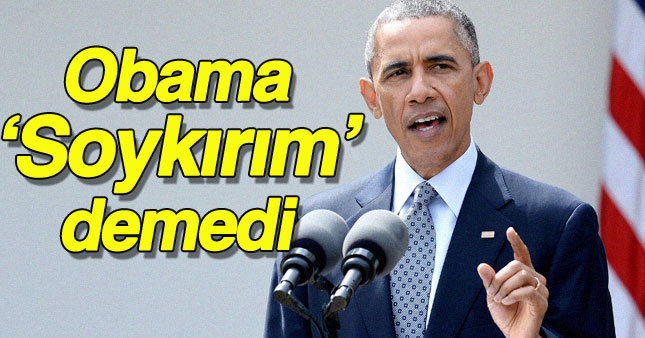 Obama yine 'Soykırım' demedi