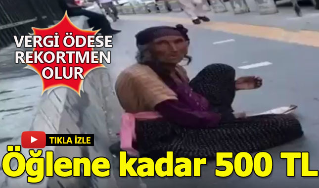 Öğlene kadar kazancı dudak uçuklatan dilenci!