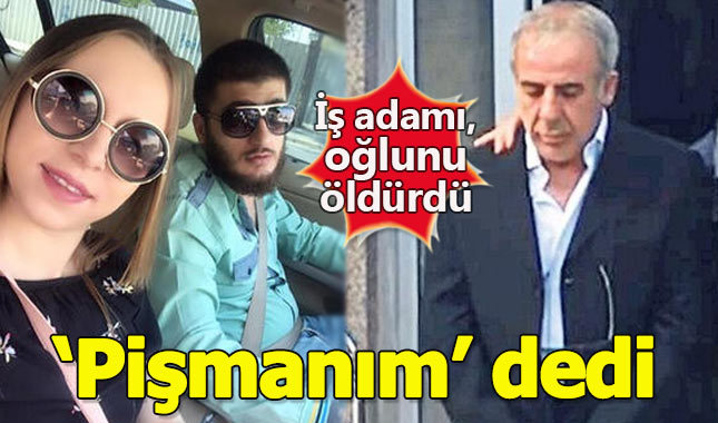 Oğlunu öldüren iş adamı "pişmanım" dedi