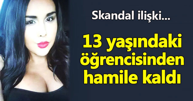 Öğrencisinden hamile kalan öğretmenden skandal savunma