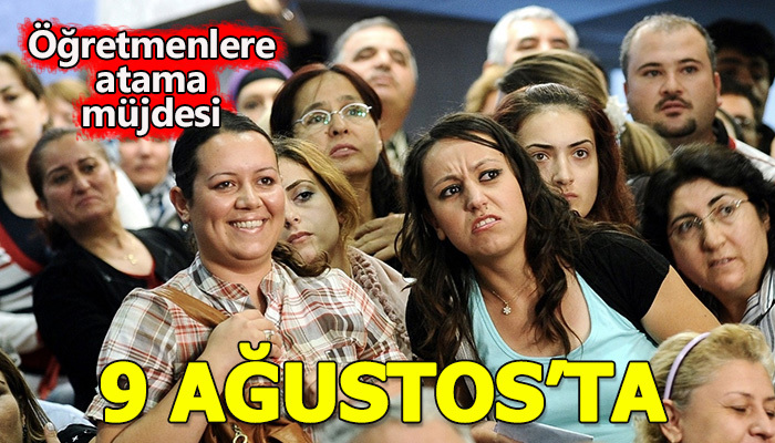 Öğretmen atamaları 9 Ağustos'ta yapılacak