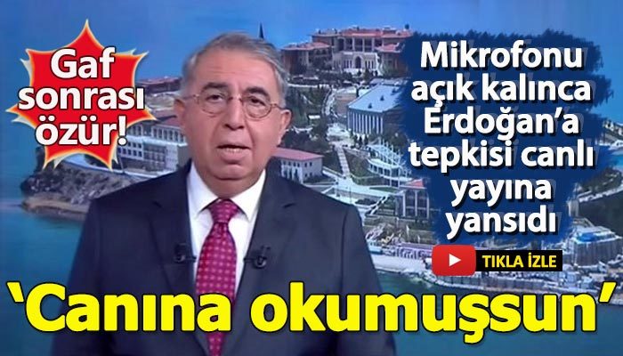 Oğuz Haksever'in canlı yayında Recep Tayyip Erdoğan'a gafı