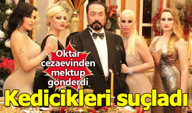 Oktar cezaevinde kedicikleri bombaladı!