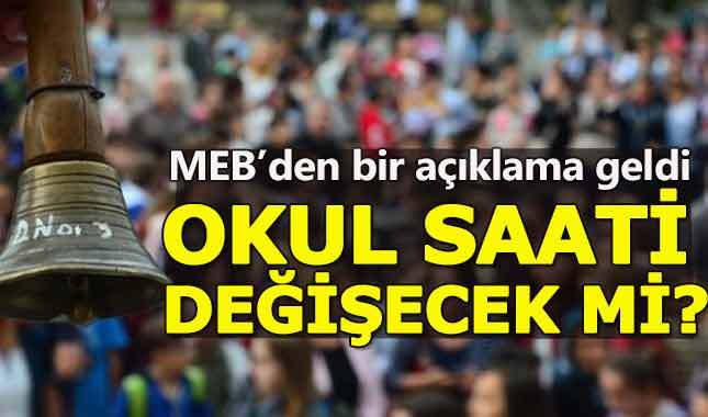 Okul saatleri değişiyor mu, saatler geri mi alınacak MEB'den açıklama