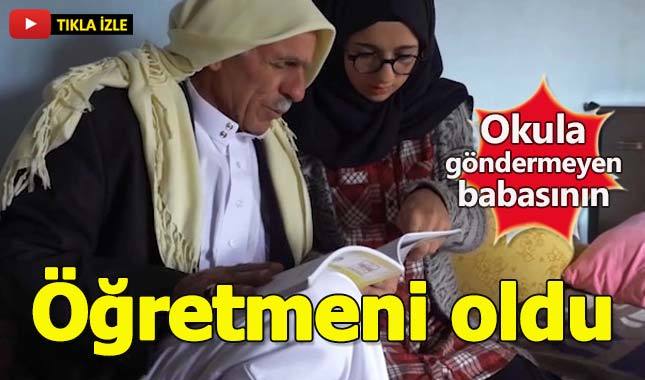 Okula göndermeyen babasının öğretmeni oldu