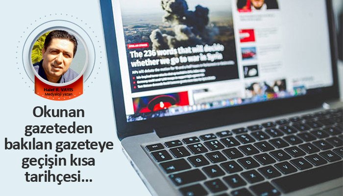 Okunan gazeteden bakılan gazeteye geçişin kısa tarihçesi…