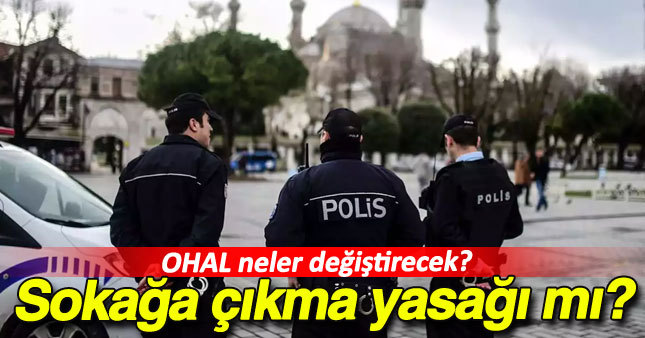 Olağan Üstü Hâl neler değiştirecek?