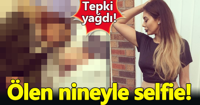 Ölen ninesiyle selfie yapıp paylaştı!