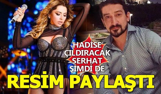Önce özür sonra resim Serhat, Hadise'yi delirtecek