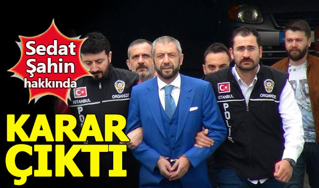Organize suç örgütü lideri Sedat Şahin tutuklandı - Sedat Şahin kimdir nereli?