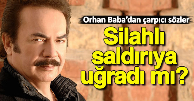 Orhan Gencebay'dan silahlı saldırı açıklaması