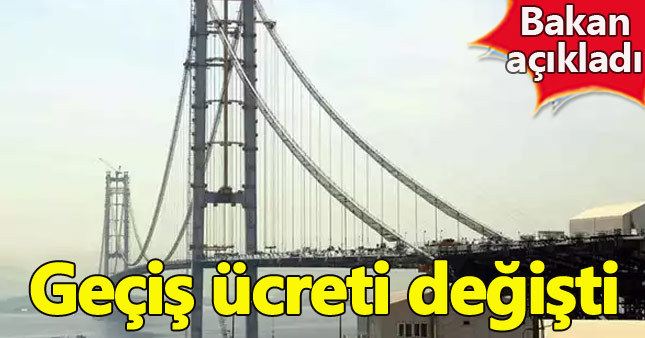Osman Gazi Köprüsü'nün geçiş ücreti değişti