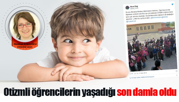 Otizmli öğrencilerin yaşadığı son damla oldu