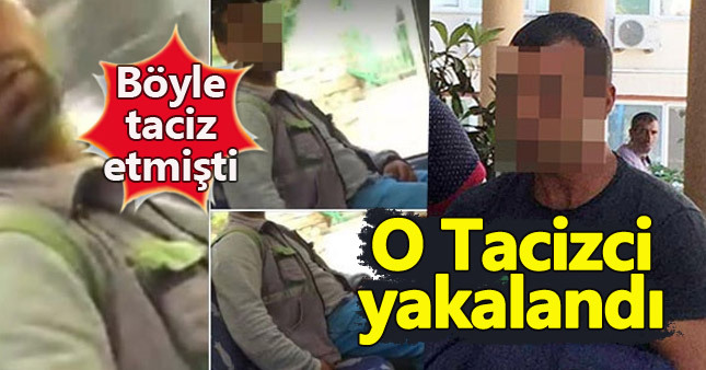 Otobüs tacizcisi yakalandı