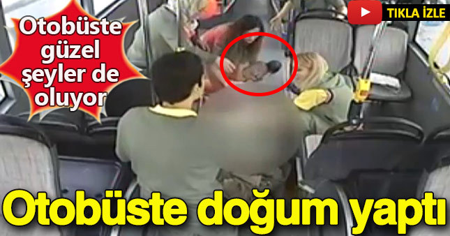 Otobüste doğum yaptı