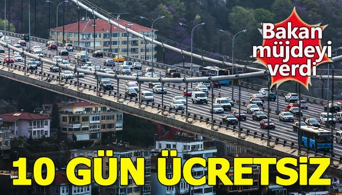 Otoyol ve köprüler 10 gün ücretsiz