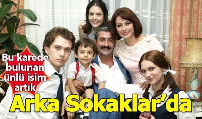 Öyle Bir Geçer Zaman Ki dizisinin en sevilen ismi Arka Sokaklar'da