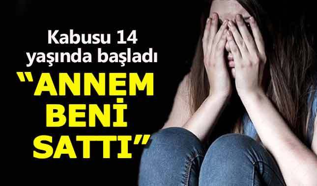 Öz annesi tarafından yıllarca pazarlandı