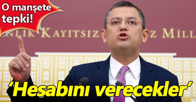 Özgür Özel: O manşetlerin hesabını verecekler