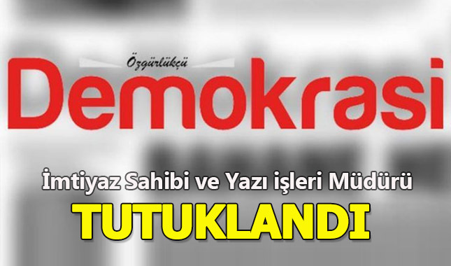 Özgürlük Demokrasi gazetesinin İmtiyaz Sahibi İhsan Yaşar ve Sorumlu Yazı işleri Müdürü İshak Yasul tutuklandı