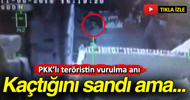 PKK'lı teröristin vurulma anı saniye saniye görüntülendi