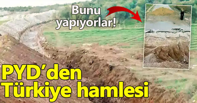PYD'den Türkiye karşı "hendek" hamlesi