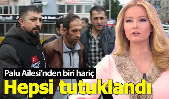 Palu davasında aileden biri hariç 6 şüpheli tutuklandı