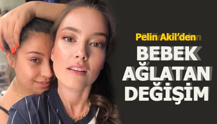 Pelin Akil'in yeni imajının bebeğini ağlatması