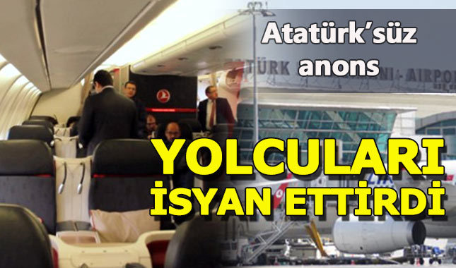 Pilot Atatürk'ü unuttu, yolcular isyan etti