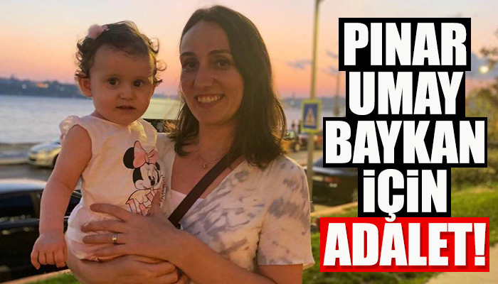 Pınar Umay Baykan için adalet!
