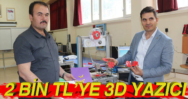 Piyasa değeri 60 bin lira civarında olan 3D yazıcıyı 2 bin liraya yaptılar
