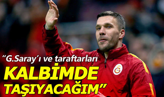 Galatasaray transfer - Podolski: Galatasaray'ı ve taraftarları kalbimde taşıyacağım