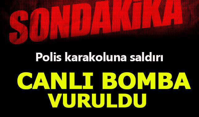 Polis karakolunda canlı bomba vuruldu!