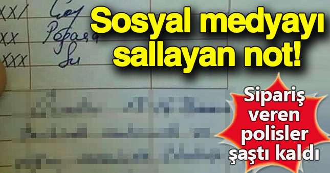 Polislerin sipariş fişine yazılan not sosyal medyayı salladı