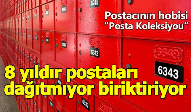 Postacı 8 yıldır dağıtamadığı postaları biriktiriyor