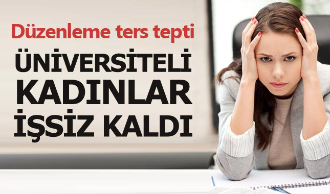 Pozitif ayrımcılık üniversite mezunu kadınları işinden etti