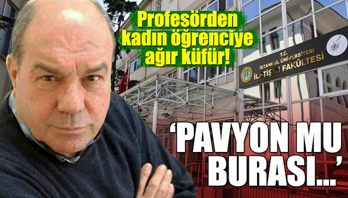 Profesör Atilla Girgin'den kadın öğrenciye mini etek hakareti